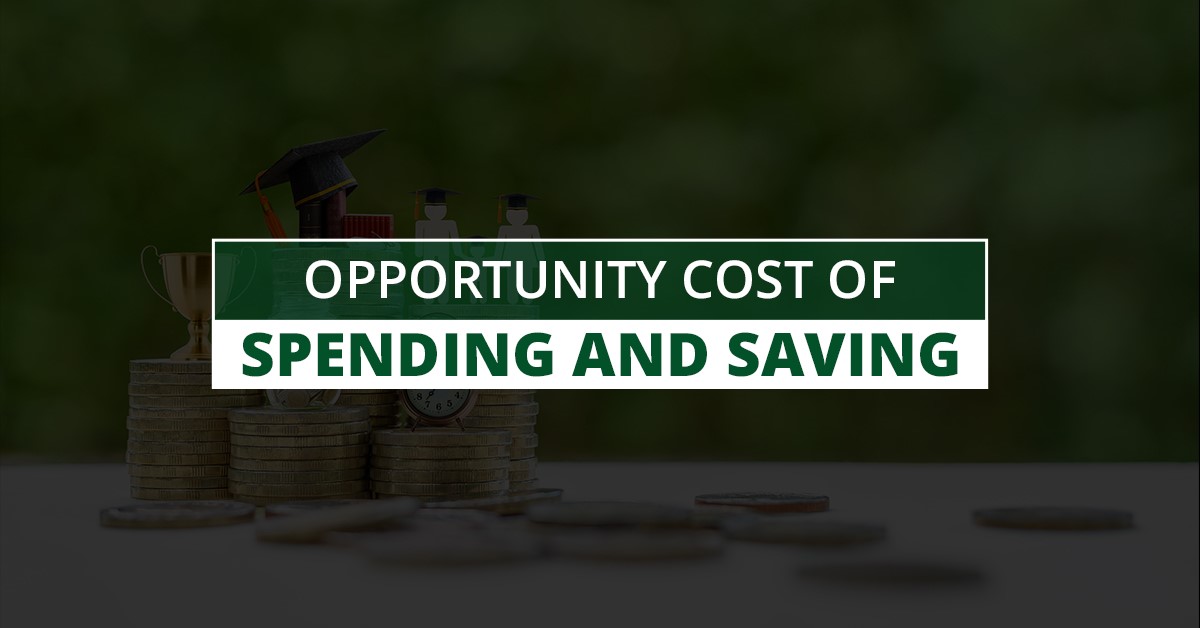 Opportunity Costs of Spending and Saving